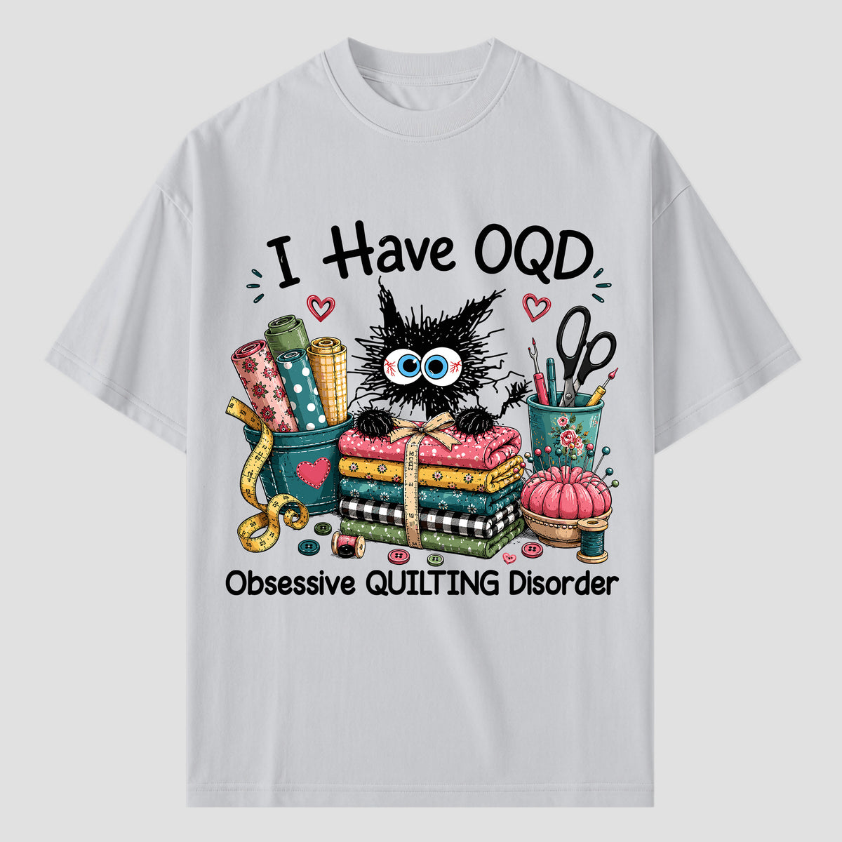 I Have OQD Quilting T Shirts For Obsessive Quilters