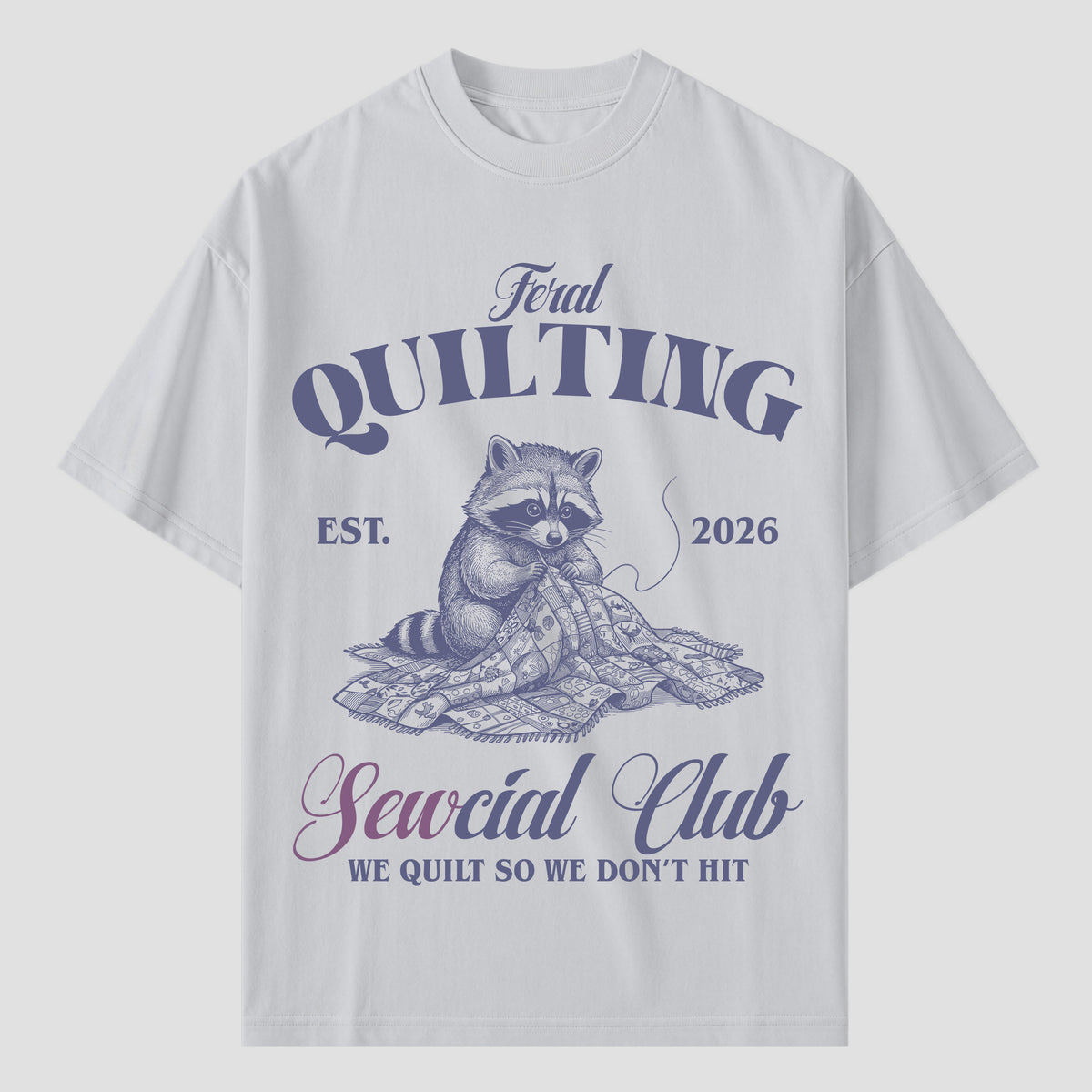Quilting T Shirts for Feral Quilting Social Club Members