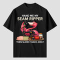 Quilting T Shirts for Quilters Who Need a Seam Ripper