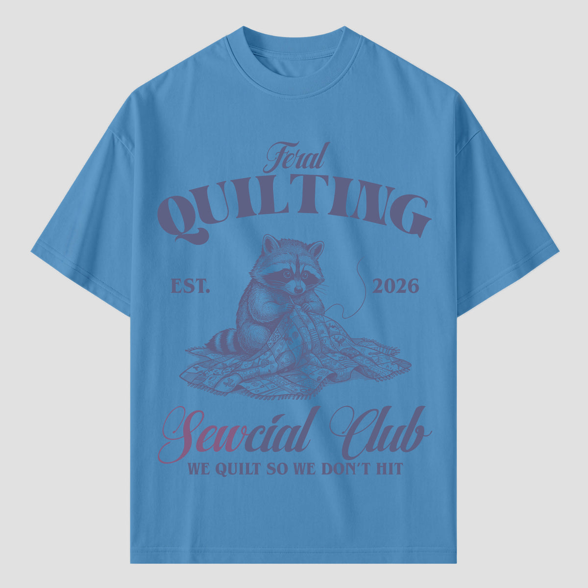 Quilting T Shirts for Feral Quilting Social Club Members
