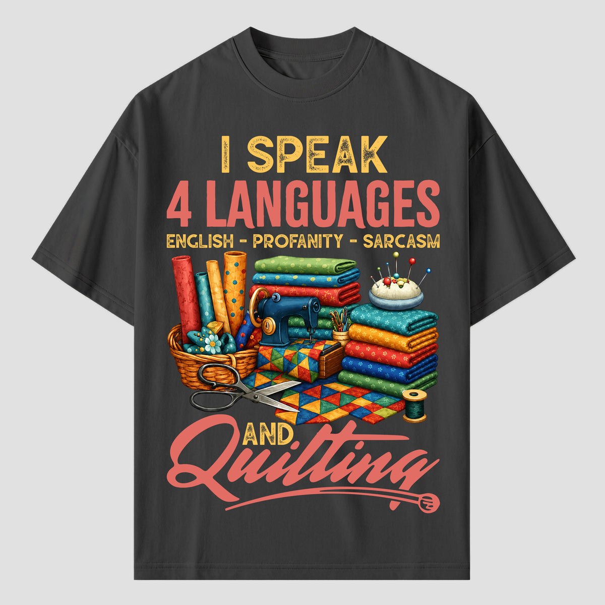 Quilting T Shirts for Fluent Speakers of Sarcasm and Quilting