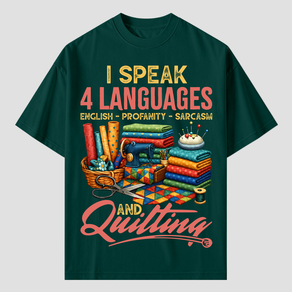Quilting T Shirts for Fluent Speakers of Sarcasm and Quilting