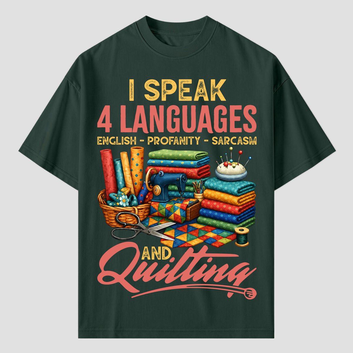 Quilting T Shirts for Fluent Speakers of Sarcasm and Quilting