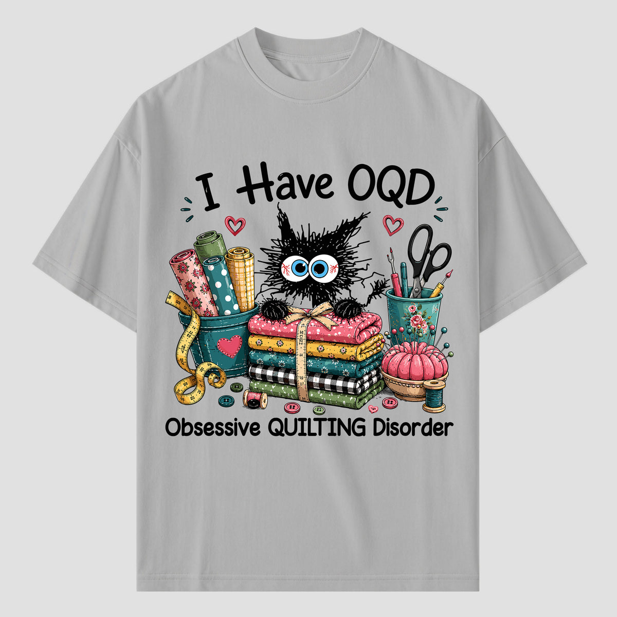 I Have OQD Quilting T Shirts For Obsessive Quilters