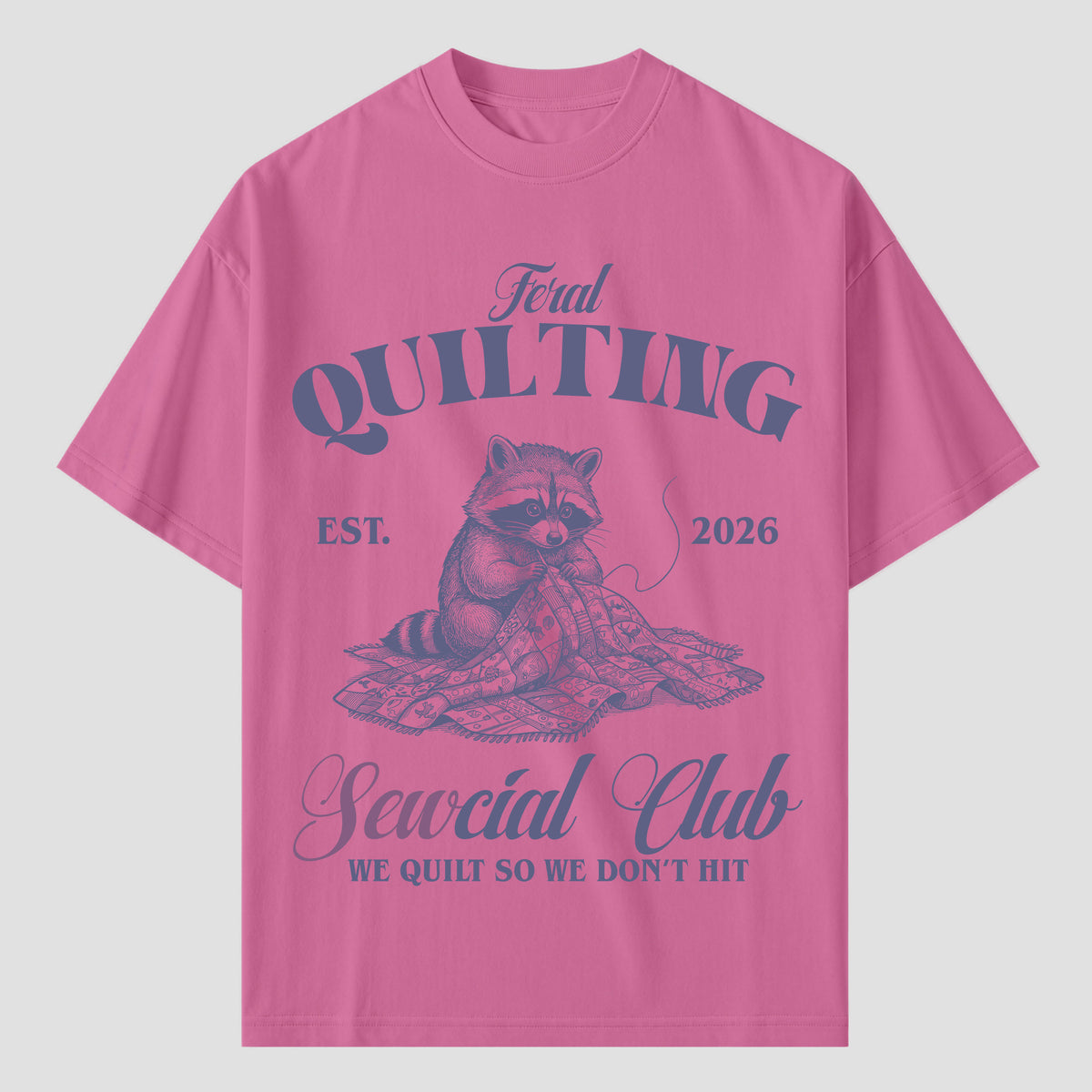 Quilting T Shirts for Feral Quilting Social Club Members