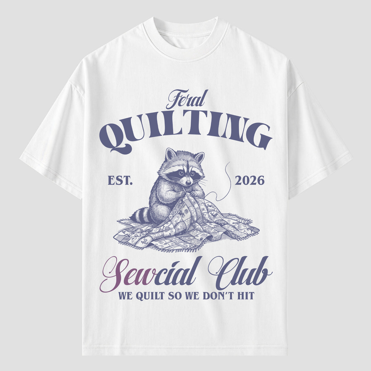 Quilting T Shirts for Feral Quilting Social Club Members